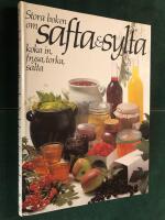 Stora boken om safta & sylta, koka in, frysa, torka, salta