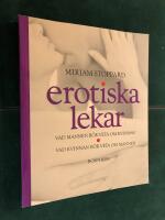 Erotiska lekar : vad mannen b&ouml;r veta om kvinnan : vad kvinnan b&ouml;r veta om mannen