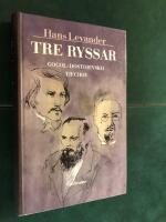 Tre ryssar : Gogol, Dostojevskij, Tjechov
