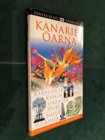 Kanarie&ouml;arna : karnevaler, berg, kyrkor, mat, str&auml;nder ... (F&ouml;rsta klass reseguider)