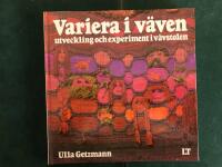 Variera i v&auml;ven : utveckling och experiment i v&auml;vstolen