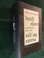 Intill slutet vill jag vittna : dagb&ouml;cker 1933-1945