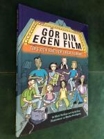 G&ouml;r din egen film : Tips och r&aring;d f&ouml;r unga filmare