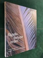 F&aring;gelliv betyder orden - vandringar i Erik Rosenbergs riken