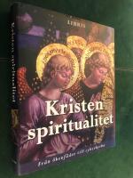 Kristen spiritualitet : fr&aring;n &ouml;kenf&auml;der till cyberkyrka