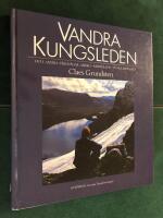 Vandra Kungsleden och andra f&auml;rdv&auml;gar : guidebok - Abisko - Kebnekaise - Stora Sj&ouml;fallet