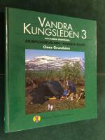 Vandra Kungsleden och andra f&auml;rdv&auml;gar : guidebok - Arjeplogsfj&auml;llen - Vindelfj&auml;llen. 
