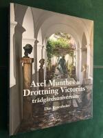 Axel Munthes & Drottning Victorias tr&auml;dg&aring;rdsuniversum