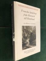 Franska landskap fr&aring;n Ronsard till Rimbaud - 150 dikter av 30 poeter