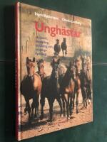 Ungh&auml;star : uppv&auml;xt, hantering, inridning och tr&auml;ningsfysiologi