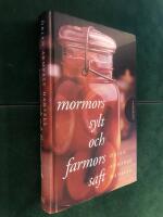 Mormors sylt och farmors saft : b&auml;r- och fruktrecept ur gamla kokb&ouml;cker