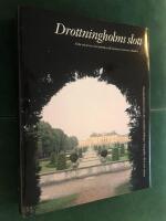 Drottningholms slott. Bd 1, Fr&aring;n Hedvig Eleonora till Lovisa Ulrika