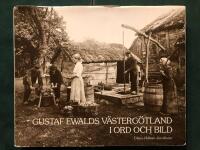 Gustaf Ewalds V&auml;sterg&ouml;tland i ord och bild : fotografier och artiklar