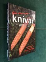 G&ouml;r dina egna knivar : fyra bruksknivar du kan g&ouml;ra sj&auml;lv, beskrivet i text och bild