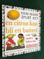 Vem hade trott att en citron kan bli ett batteri och andra fakta om elektricitet.