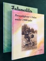 Faluprofiler - Personligheter i Falun under 1900-talet. 1-2 (2 volymer)