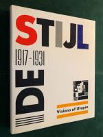 De Stijl: 1917-1931 - Visions of Utopia.