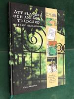 Att planera och anl&auml;gga tr&auml;dg&aring;rd : En praktisk handbok