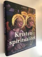Kristen spiritualitet : fr&aring;n &ouml;kenf&auml;der till cyberkyrka