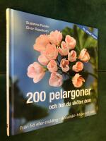 200 pelargoner och hur du sk&ouml;ter dem
