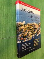 Arholma-Landsort med Gotland : din guide till sk&auml;rg&aring;rdens &ouml;ar, g&auml;st- och naturhamnar