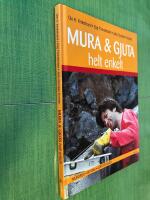 Mura & gjuta helt enkelt : Murbruk -  Betong -  G&ouml;r det sj&auml;lv