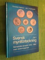 Svensk myntf&ouml;rteckning. Del 1 Bernadotte-dynastin 1818-1988 med v&auml;rderingspriser.