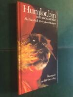 Humlor, bin och andra steklar : naturguide i f&auml;rg om steklarnas utseende, utveckling, levnadss&auml;tt och beteenden