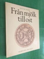 Fr&aring;n mj&ouml;lk till ost : drag ur den &auml;ldre mj&ouml;lkhush&aring;llningen i Sverige