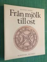 Fr&aring;n mj&ouml;lk till ost : drag ur den &auml;ldre mj&ouml;lkhush&aring;llningen i Sverige