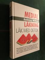 Medial l&auml;kning : l&auml;k med detox