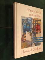 Bildade m&auml;nniskan : hur vi verkligen f&ouml;rst&aring;r det vi l&auml;r oss