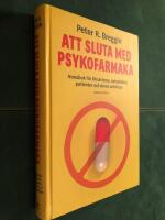 Att sluta med psykofarmaka : handbok f&ouml;r f&ouml;rskrivare, behandlare, patienter och deras anh&ouml;riga