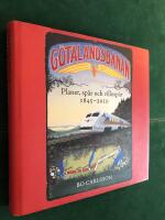 G&ouml;talandsbanan : planer, sp&aring;r och villosp&aring;r 1845-2010