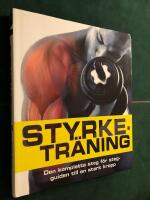 Styrketr&auml;ning: den kompletta steg f&ouml;r steg-guiden till en stark kropp