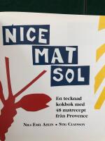 Nice, mat, sol : en tecknad kokbok med 48 matrecept fr&aring;n Provence