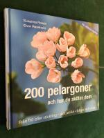 200 pelargoner och hur du sk&ouml;ter dem