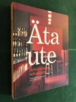 &Auml;ta ute : Arkitekturen och maten