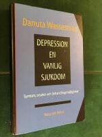 Depression - en vanlig sjukdom : Symtom, orsaker och behandlingsm&ouml;jligheter