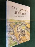 De levde i Halland under 1600- och 1700-talen. Del 1: 1650-1750