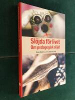 Sl&ouml;jda f&ouml;r livet : om pedagogisk sl&ouml;jd