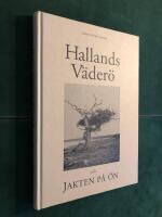 Hallands V&auml;der&ouml; och jakten p&aring; &ouml;n