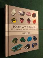 Boken om kristaller: allt du beh&ouml;ver veta om kristallernas kraft