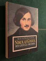 Nikolaj Gogol : den g&aring;tfulle diktaren