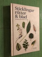 Sticklingar, r&ouml;tter & blad : handbok f&ouml;r att dela krukv&auml;xter