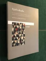 Sj&auml;lvskada : en etnologisk studie av mening och identitet i ber&auml;ttelser om sk&auml;rande