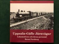 Uppsala-G&auml;vle j&auml;rnv&auml;gar : lokomotiven och deras personal