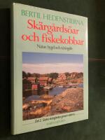 Sk&auml;rg&aring;rds&ouml;ar och fiskekobbar : natur, bygd och n&auml;ringsliv. Del 2: S&ouml;dra sk&auml;rg&aring;rden.