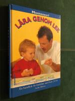 Montessori - L&auml;ra genom lek. 