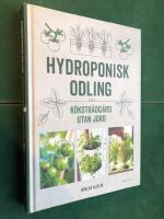 Hydroponisk odling : K&ouml;kstr&auml;dg&aring;rd utan jord